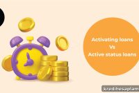 Activating a Loan vs Checking Loan Status: Key Differences