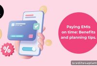 Why Timely EMI Payments Matter: Benefits for Your Credit and Wallet